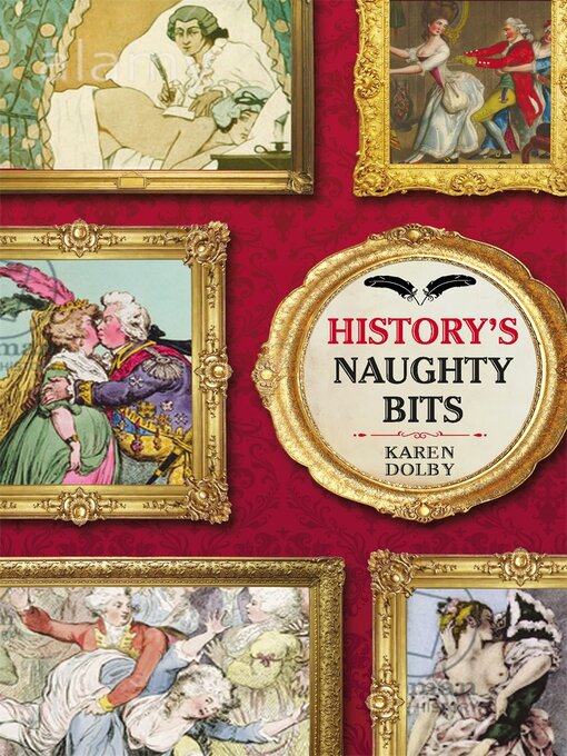 Title details for History's Naughty Bits by Karen Dolby - Available